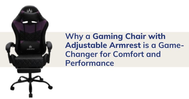 Why a Gaming Chair with Adjustable Armrest