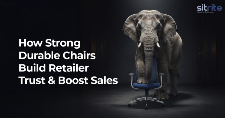 How Strong, Durable Chairs Build Retailer Trust and Boost Sales